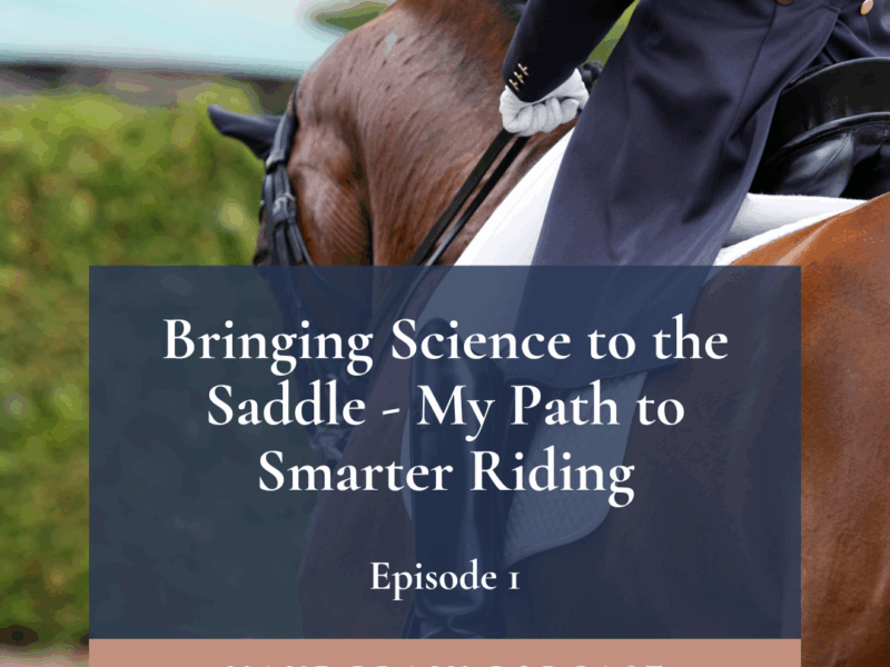 Mane Brain Podcast Episode 1 – Bringing Science to the Saddle: My Path to Smarter Riding