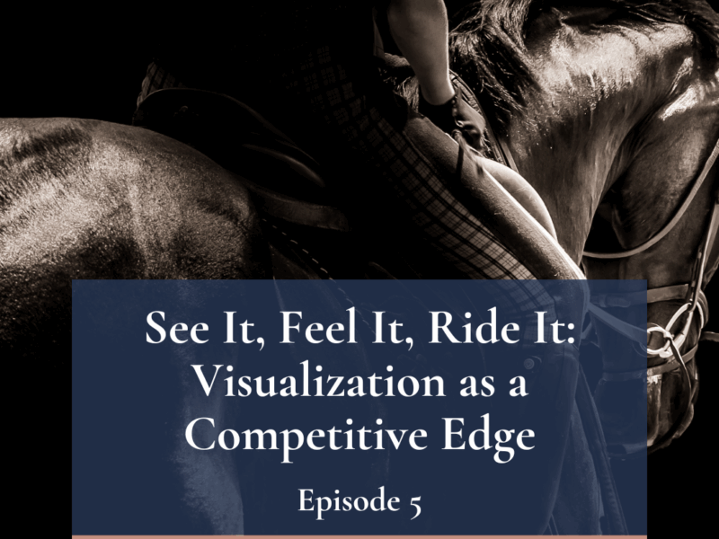Mane Brain Podcast Episode 5 – See It, Feel It, Ride It: Visualization as a Competitive Edge