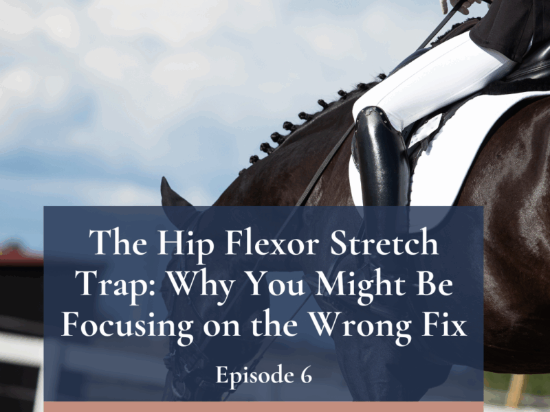Mane Brain Podcast Episode 6 – The Hip Flexor Stretch Trap: Why You Might Be Focusing on the Wrong Fix